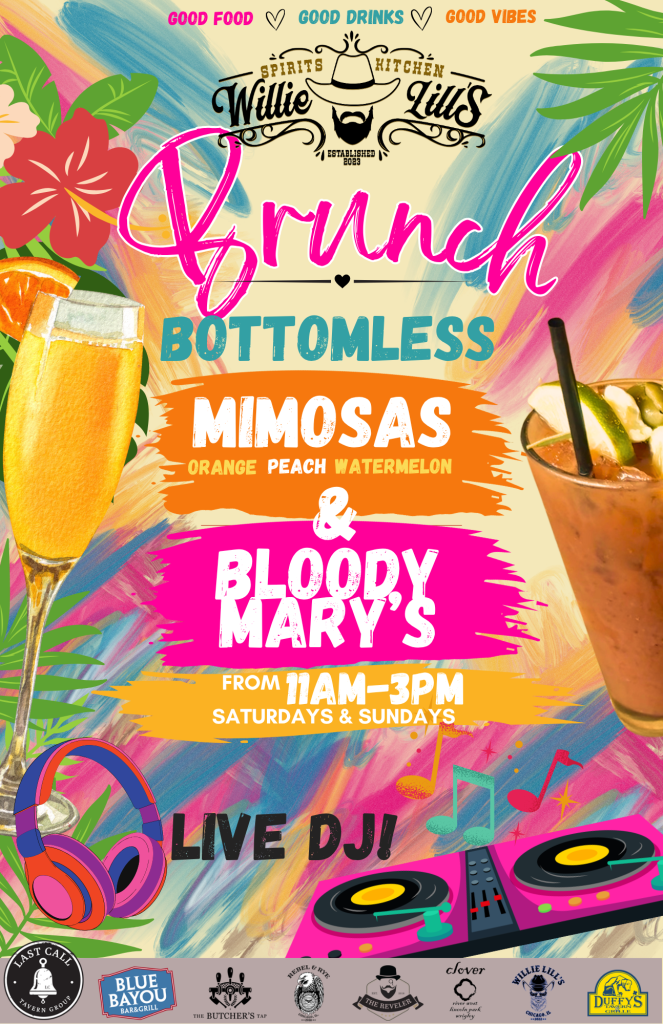 Brunch - Willie Lill’s - Saturdays & Sundays
