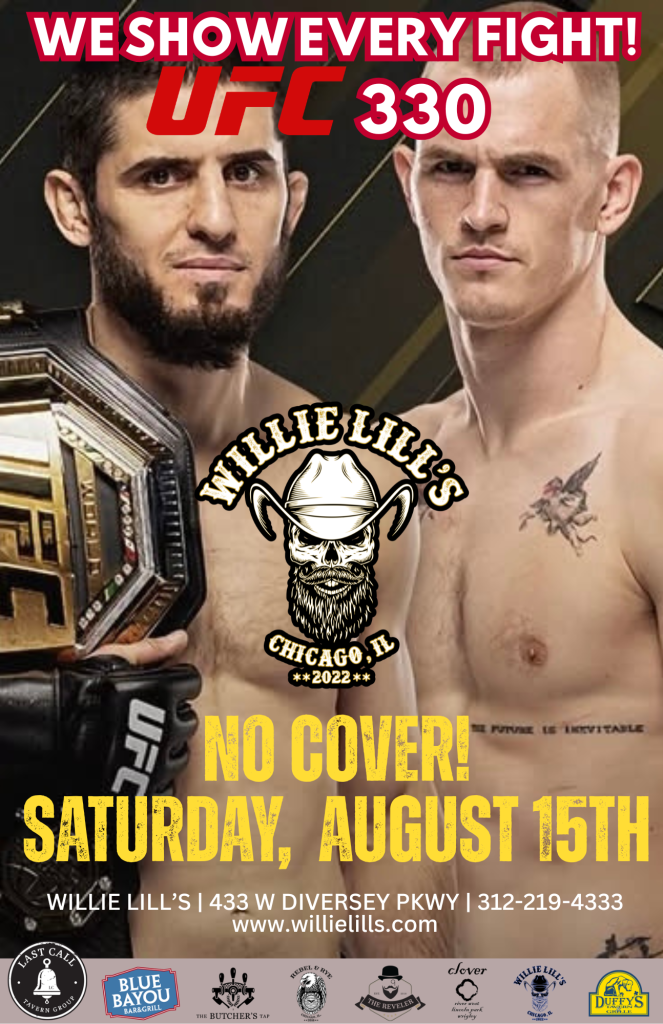 Saturday, August 15, 2026 | UFC 330 | Willie Lill’s